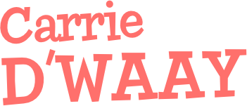 Carrie
D’WAAY